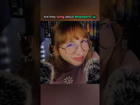Are they lying about dinosaurs? 🦕 #asmr