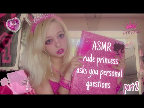 ASMR bratty rude princess asks you personal questions💖👑 (part 2)