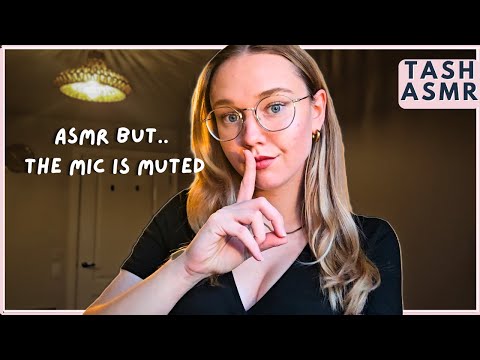 ASMR But the mic is muted! (Visuals Only)