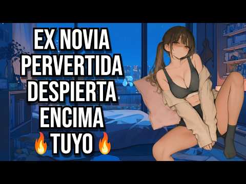 Ex novia atrevida despierta encima de ti I ASMR y Roleplay I