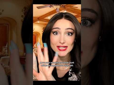 pov: your new jersey italian aunt supports your gay ahh #asmr