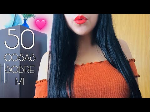 ASMR 50 COSAS SOBRE MI (ACTUALIZADO)