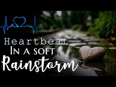 Soothing Heartbeat & Rainstorm ASMR for Deep Relaxation