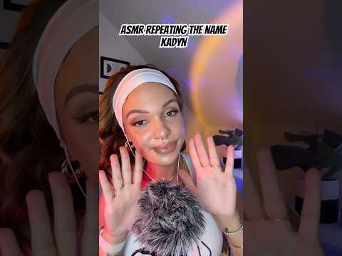 ASMR Repeating the Name Kadyn #tingles #mouthwhisper #asmrtriggers #visualtingle #relax