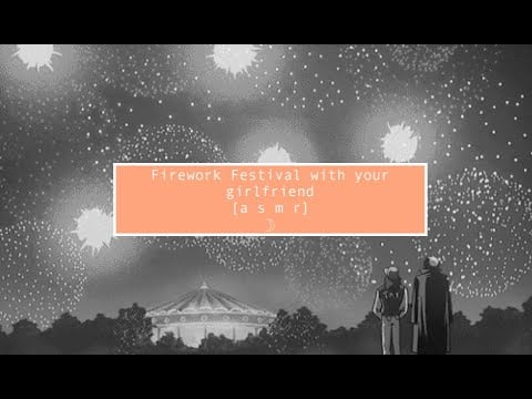 asmr Date with your girlfriend [fireworks festival]