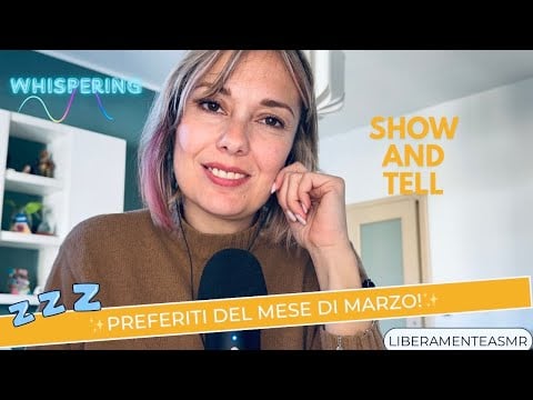 ASMR ITA Whispering Show and Tell✨Preferiti del mese di Marzo!✨#crinklesounds #fabricsounds 
