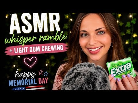 Happy Memorial Day 🇺🇸 ASMR Whisper Ramble with Light Gum Chewing
