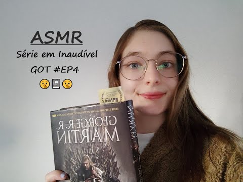 ASMR | Série em Inaudível GOT #EP4 (Volta)  🤫📓