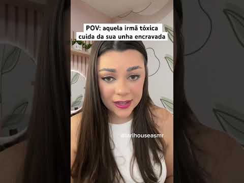 POV: aquela irmã tóxica cuida da sua unha encravada #shorts #humor