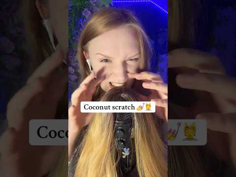 Love Coconut scratch by ​⁠@SELALUNASMR 💖#asmr#asmrcoconutrain#асмр#scalpcheck