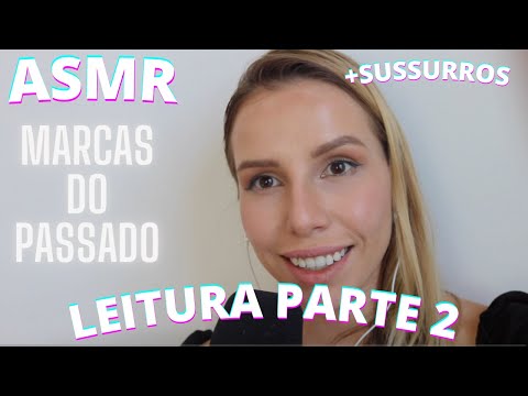 ASMR LEITURA BINAURAL MARCAS DO PASSADO parte 2   Bruna Harmel ASMR