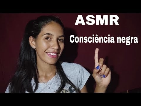 [ASMR] TE ENSINANDO SOBRE O QUE É CONSCIÊNCIA NEGRA.  #asmreducativo