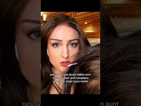 pov: your new jersey italian aunt cuts your hair and complains about her sister #asmr