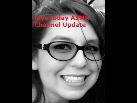 love today ASMR Channel Update