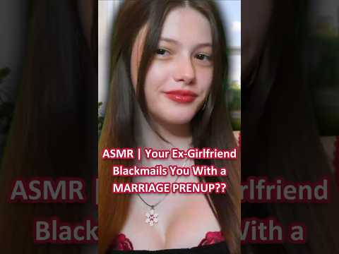 ASMR | Your Ex-Girlfriend Blackmails You With a MARRIAGE PRENUP?? (Ep 9) ─♡─ #asmr #asmrroleplay
