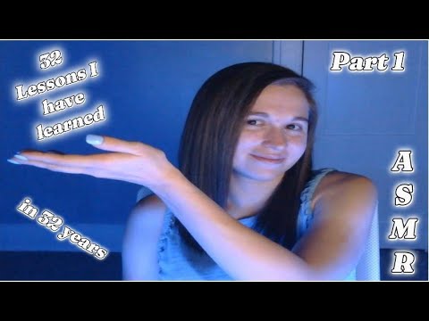 ASMR 32 Lessons I have learned in 32 years (soft whispers, nail tapping) Part 1