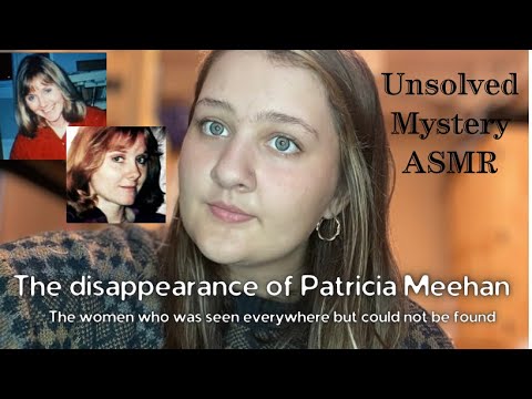 ASMR | Disappearance of Patricia Meehan