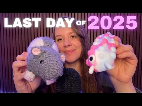 doing ASMR on the last day of 2025