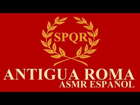 ASMR Español - Historia de la Roma Antigua - De los Orígenes a Fines de la República