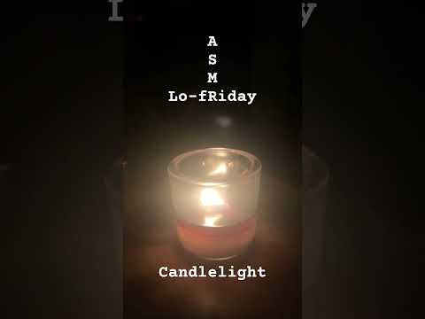 Lo-fRiday ASMR 🌙 Candlelight #asmr #lighttriggers #lofiasmr #firecrackling #candlelight