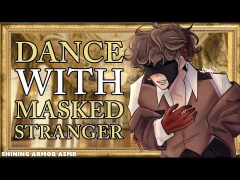 [M4F] "How About A Dance, Masked Stranger?" [Mysterious Stranger x Princess Listener] [Fantasy]