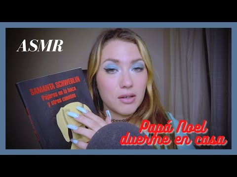 ASMR leemos "PAPA NOEL DUERME EN CASA" de S. Schweblin