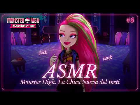 ASMR ✧ ¿Volvemos a Monster High? 🦇 Monster High: La chica nueva del insti #8