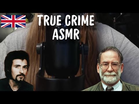 ASMR || Britain's MOST NOTORIOUS Serial Killers & Mass Murderers