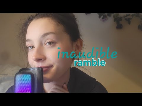 Inaudible whispered ramble (asmr)