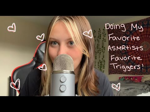 Doing My Favorite ASMRtists Favorite Triggers!