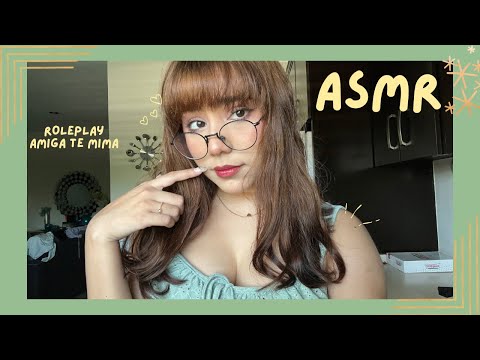 ASMR - AMIGA TE MIMA/ ROLEPLAY