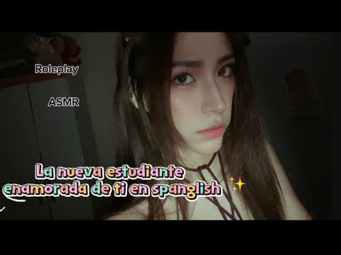 La nueva estudiante enamorada de ti te habla en spanglish😱😊✨ROLEPLAY-ASMR