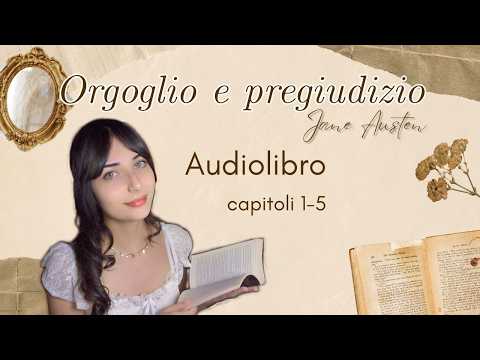 Capitoli 1-5. Orgoglio e Pregiudizio, Jane Austen. Audiolibro ASMR (Sussurrato)