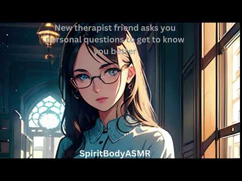New therapist friend asks you 67 personal questions to get to know you better #asmr #roleplay