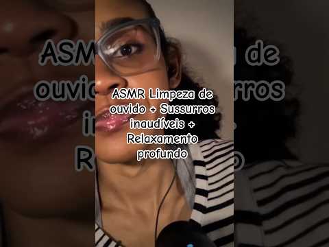 ASMR Limpeza de ouvido + Sussurros inaudíveis + Relaxamento profundo #relax #asmr