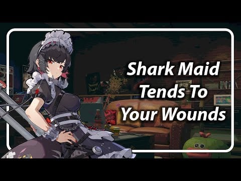 Shark Maid Tends to Your Wounds [F4A] [Ellen Joe ASMR] [ZZZ ASMR]