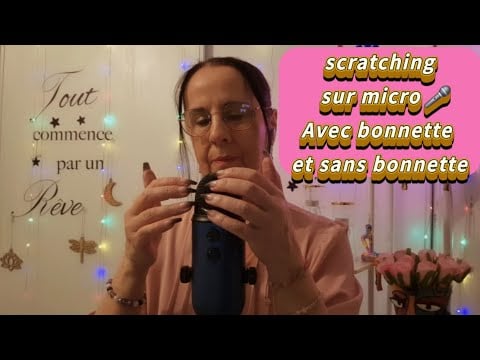 Asmr français : "Du "scratching" au micro 🎤 demande d'une abonnée fidèle, Blanche !"