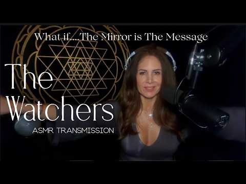 THE WATCHERS 👁️✨ WHAT IF THE MIRROR IS THE MESSAGE? — A Soft Spoken ASMR Transmission