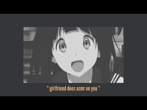 asmr Girlfriend does asmr on you [tapping] [scratching] [triggers]