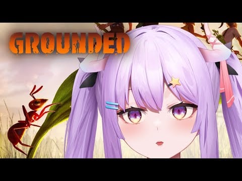 【Grounded】Would you still love me if I was an ant? #ikumistream