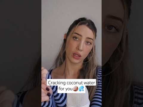 Cracking coconut water for you 🥥💦 #asmr