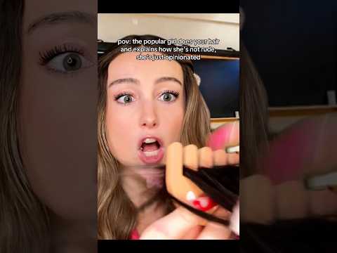 pov: the popular girl does your hair and explains that she's not rude, she's just opinionated #asmr
