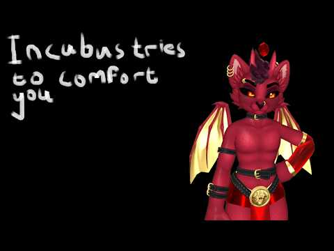 [Furry ASMR] Incubus tries to comfort you [M4F] [break-up comfort]