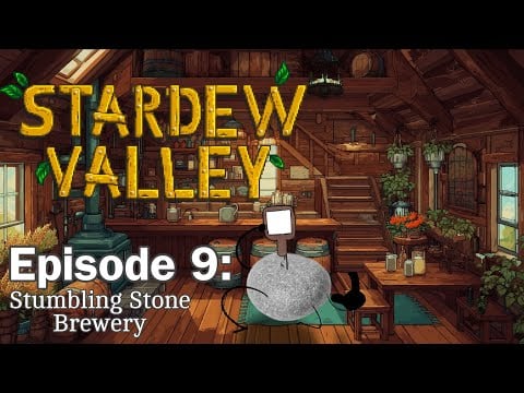 Stumbling Stone Brewery! - Stardew Valley Stream #9
