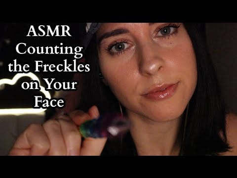 ASMR Counting the Freckles on Your Face✨(personal attention)