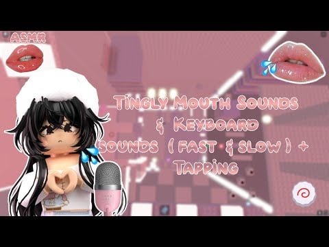 ROBLOX ASMR 彡TINGLY MOUTH SOUNDS & KEYBOARD SOUNDS (FAST & SLOW) + TAPPING🍥💗💦