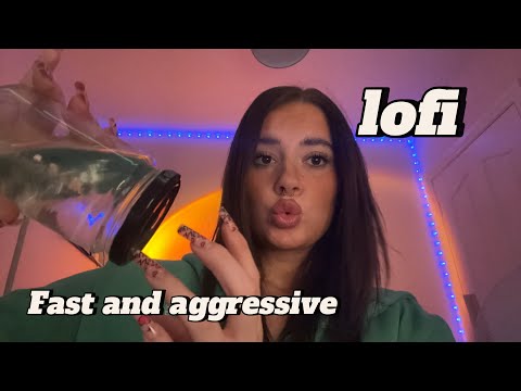 ASMR - Lofi Fast & Aggressive Trigger Assortment