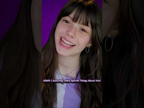 ASMR | Guessing Oddly Specific Things About You! 💜 ─♡─ #asmr  #comedyasmr