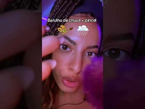 Barulhinho de chuva enquanto passo o pincel no seu rostinho 🥰 #asmrsounds #relaxe #asmrvideo