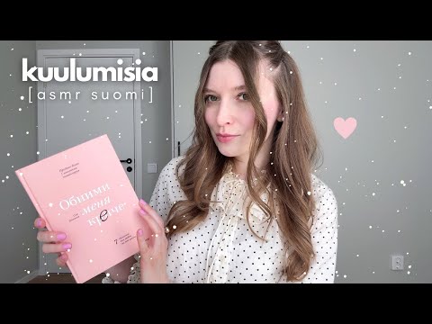 ASMR suomi | Höpöttely & kuulumisia: Venäjä, psykologin työ, kirjat